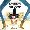 Agneau qui voulait être un loup (L')